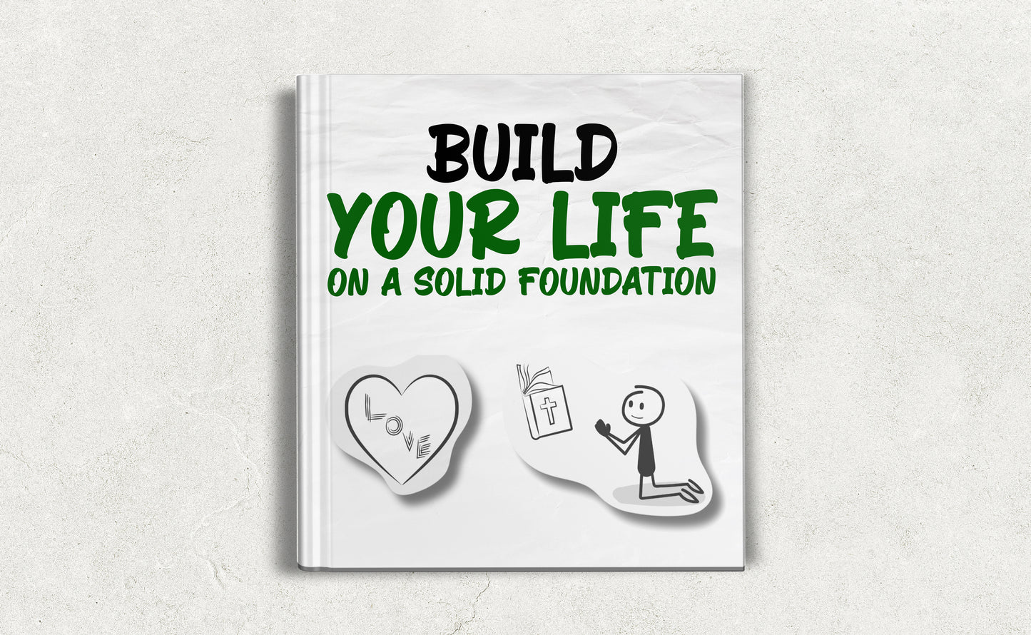 Build Your Life On A Solid Foundation