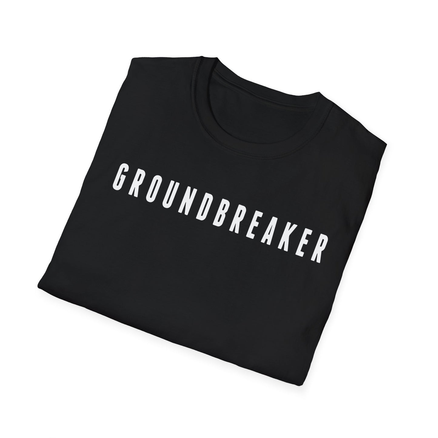 Groundbreaker Motivational T-Shirt